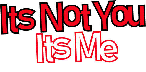 Its Not You Its Me Media